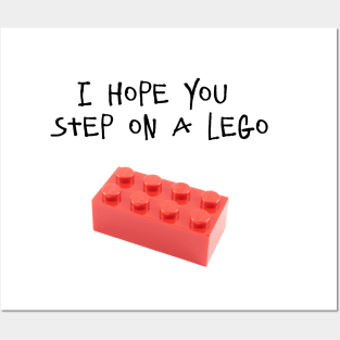 I HOPE YOU STEP ON A LEGO Posters and Art